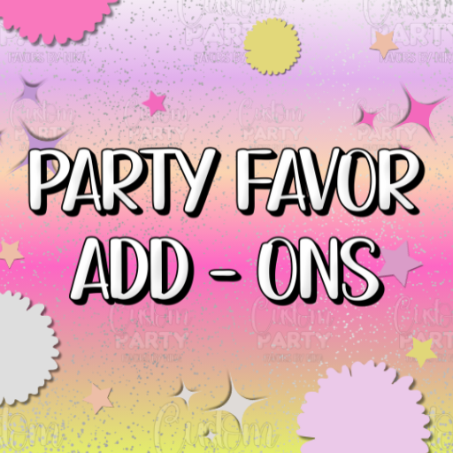 PARTY FAVOR ADD ONS